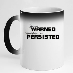 She Was Warned Nevertheless, She Persisted. Protest 11oz Black Color Changing Mug