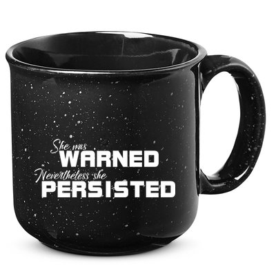She Was Warned Nevertheless, She Persisted. Protest 15oz Campfire Ceramic Mug