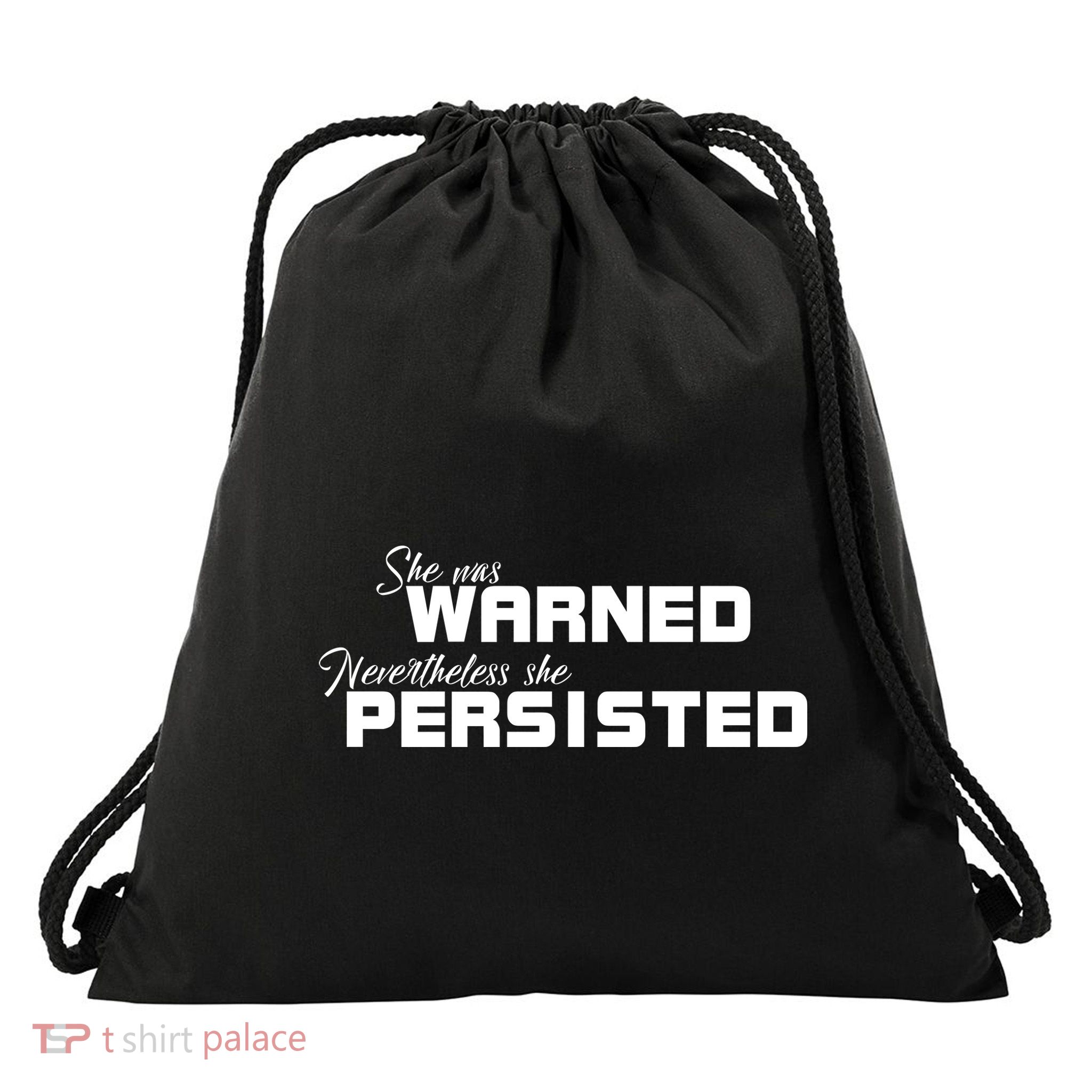 She Was Warned Nevertheless, She Persisted. Protest Drawstring Bag