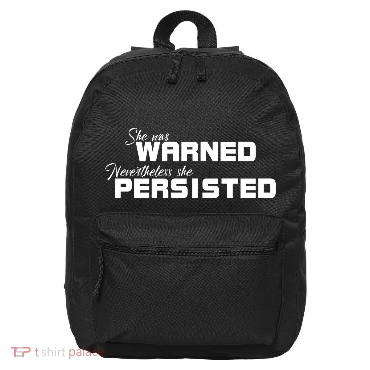 She Was Warned Nevertheless, She Persisted. Protest 16 in Basic Backpack