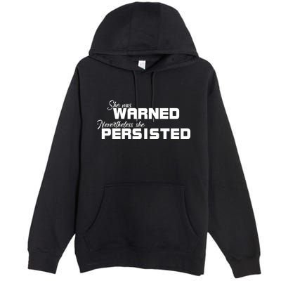 She Was Warned Nevertheless, She Persisted. Protest Premium Pullover Hoodie
