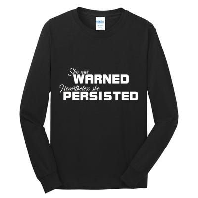 She Was Warned Nevertheless, She Persisted. Protest Tall Long Sleeve T-Shirt