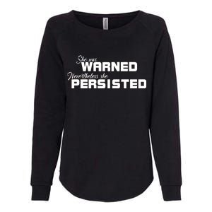 She Was Warned Nevertheless, She Persisted. Protest Womens California Wash Sweatshirt