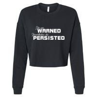 She Was Warned Nevertheless, She Persisted. Protest Cropped Pullover Crew