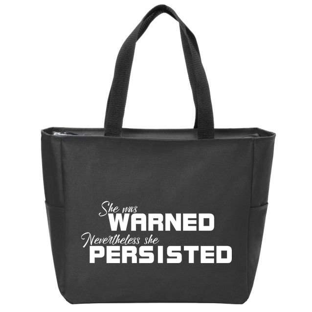 She Was Warned Nevertheless, She Persisted. Protest Zip Tote Bag
