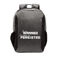 She Was Warned Nevertheless, She Persisted. Protest Vector Backpack