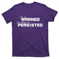 She Was Warned Nevertheless, She Persisted. Protest T-Shirt