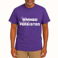 She Was Warned Nevertheless, She Persisted. Protest Tall T-Shirt