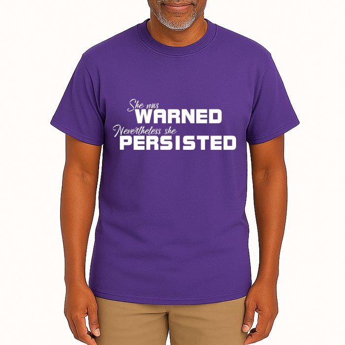 She Was Warned Nevertheless, She Persisted. Protest Tall T-Shirt