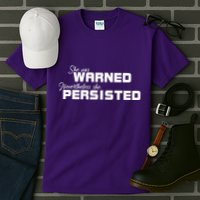She Was Warned Nevertheless, She Persisted. Protest Tall T-Shirt