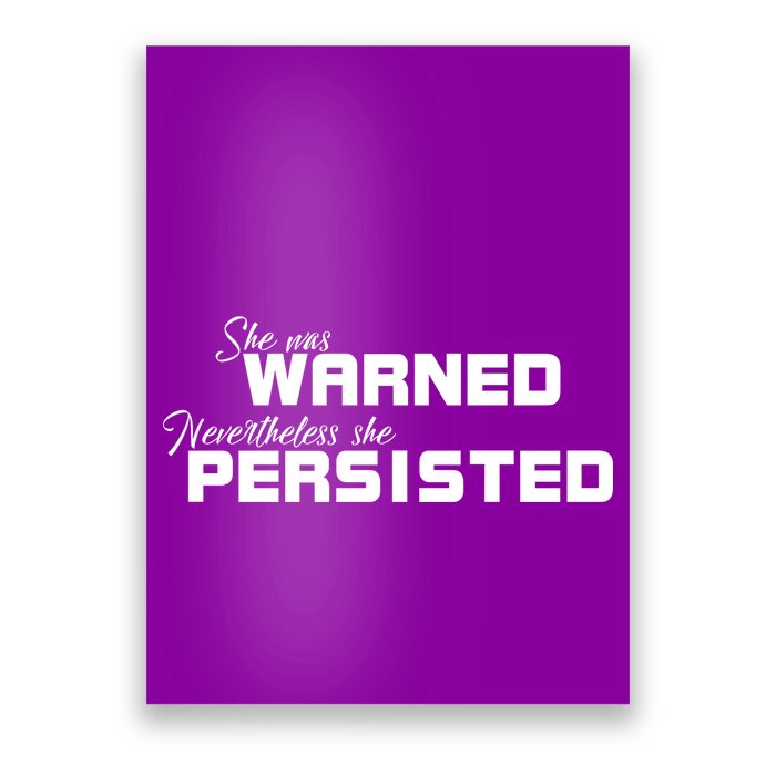 She Was Warned Nevertheless, She Persisted. Protest Poster