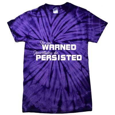 She Was Warned Nevertheless, She Persisted. Protest Tie-Dye T-Shirt