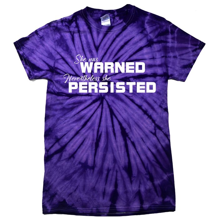 She Was Warned Nevertheless, She Persisted. Protest Tie-Dye T-Shirt