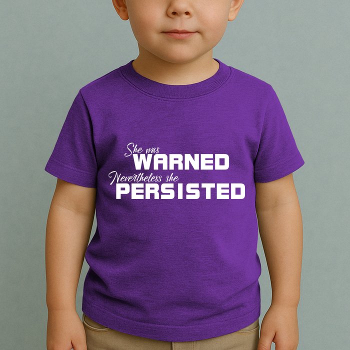 She Was Warned Nevertheless, She Persisted. Protest Toddler T-Shirt