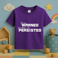 She Was Warned Nevertheless, She Persisted. Protest Toddler T-Shirt