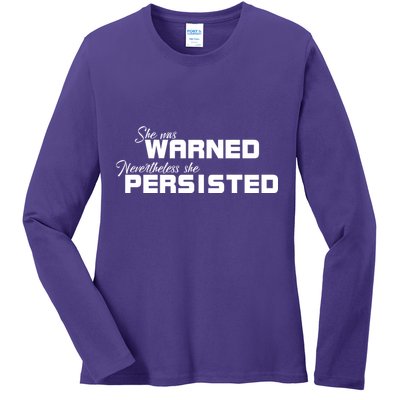 She Was Warned Nevertheless, She Persisted. Protest Ladies Long Sleeve Shirt