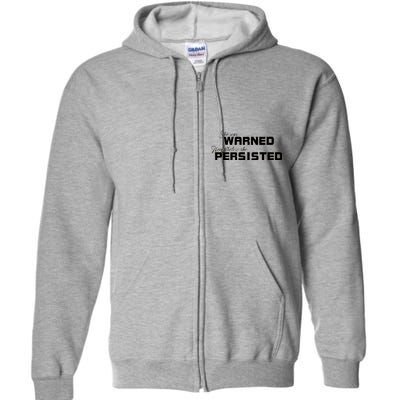 She Was Warned Nevertheless, She Persisted. Protest Full Zip Hoodie