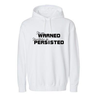 She Was Warned Nevertheless, She Persisted. Protest Garment-Dyed Fleece Hoodie