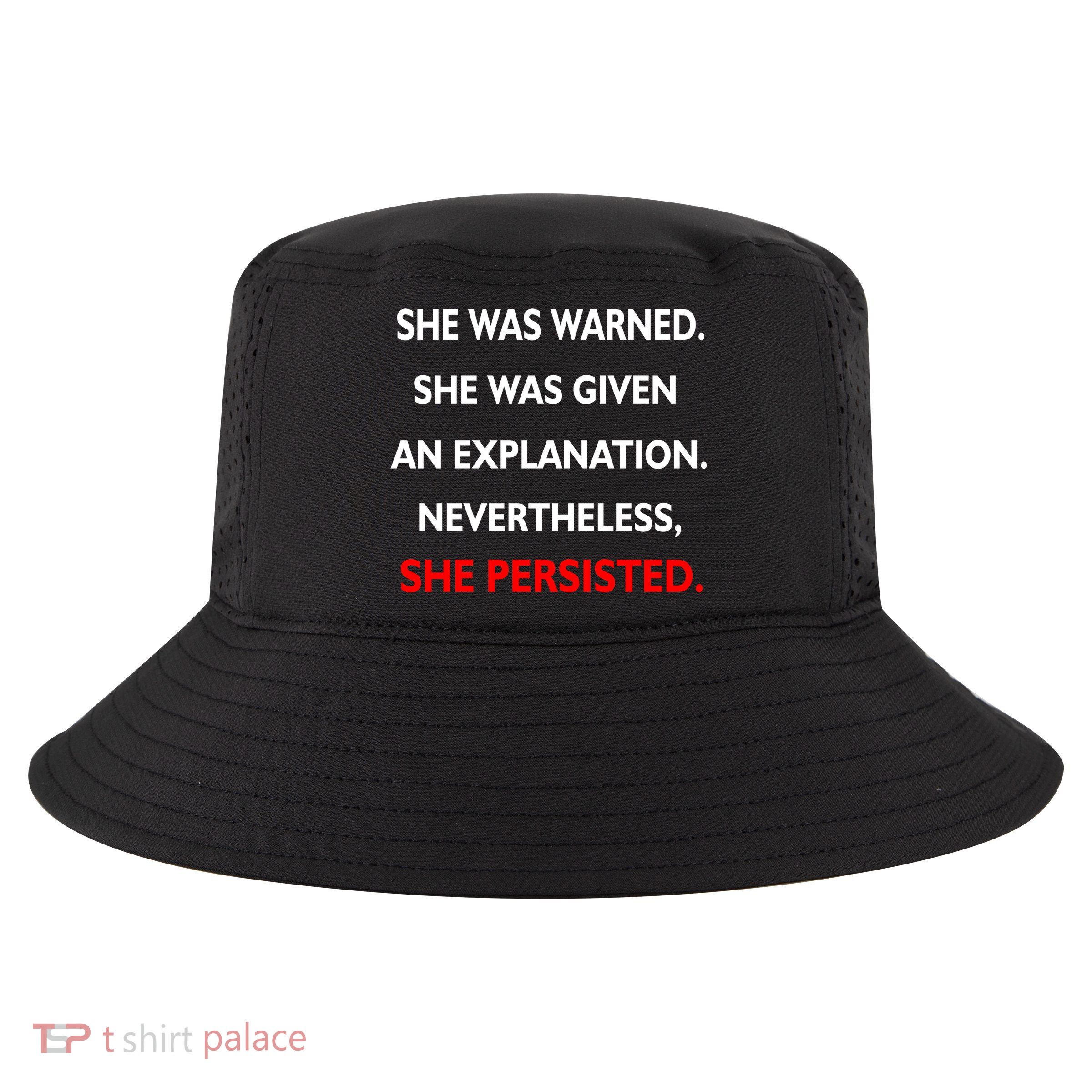 She Was Was Warned Nevertheless Persisted Cool Comfort Performance Bucket Hat
