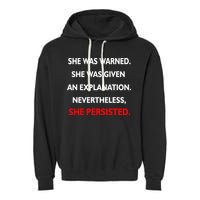She Was Was Warned Nevertheless Persisted Garment-Dyed Fleece Hoodie