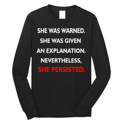 She Was Was Warned Nevertheless Persisted Long Sleeve Shirt