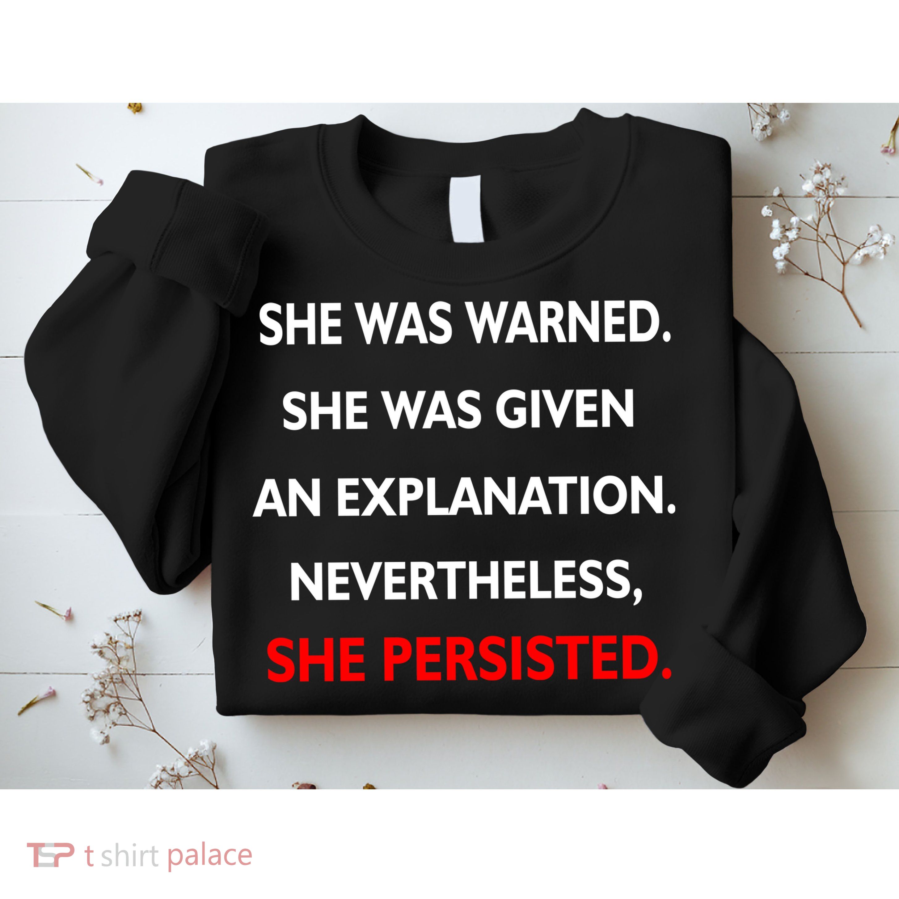 She Was Was Warned Nevertheless Persisted Sweatshirt