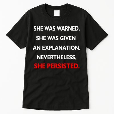 She Was Was Warned Nevertheless Persisted Tall T-Shirt