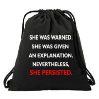 She Was Was Warned Nevertheless Persisted Drawstring Bag
