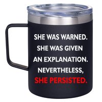 She Was Was Warned Nevertheless Persisted 12oz Stainless Steel Coffee Mug
