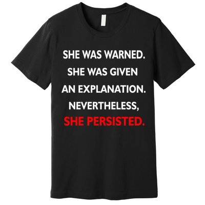 She Was Was Warned Nevertheless Persisted Premium T-Shirt