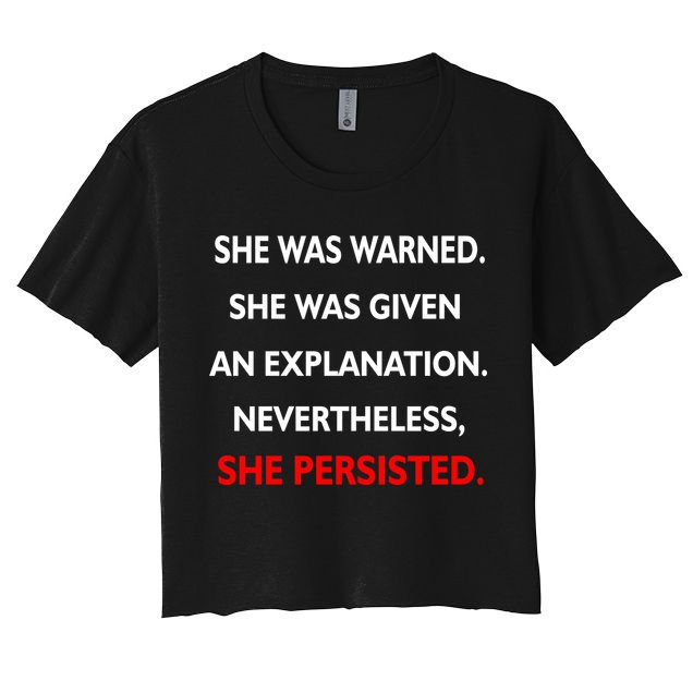 She Was Was Warned Nevertheless Persisted Crop Top