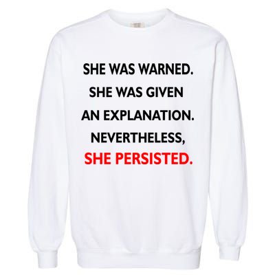 She Was Was Warned Nevertheless Persisted Garment-Dyed Sweatshirt