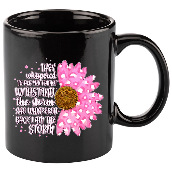 She Whispers Back I Am The Storm Pink Flower 11oz C Handle Ceramic Mug