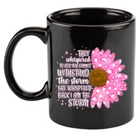 She Whispers Back I Am The Storm Pink Flower 11oz C Handle Ceramic Mug