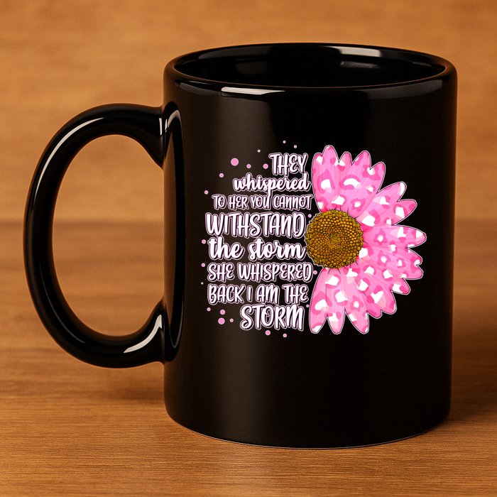 She Whispers Back I Am The Storm Pink Flower 11oz C Handle Ceramic Mug