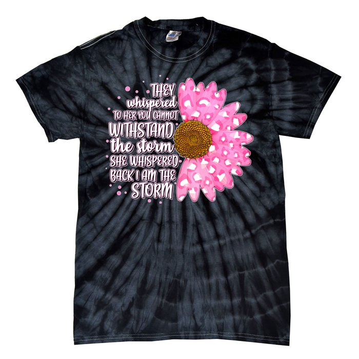 She Whispers Back I Am The Storm Pink Flower Tie-Dye T-Shirt