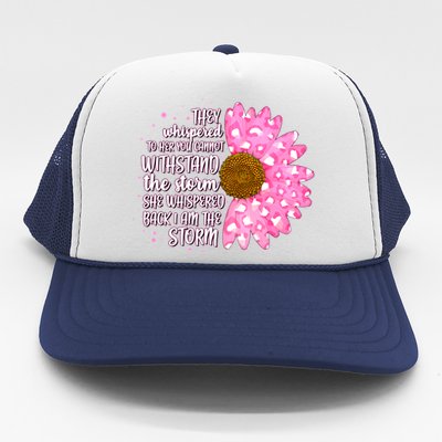 She Whispers Back I Am The Storm Pink Flower Trucker Hat