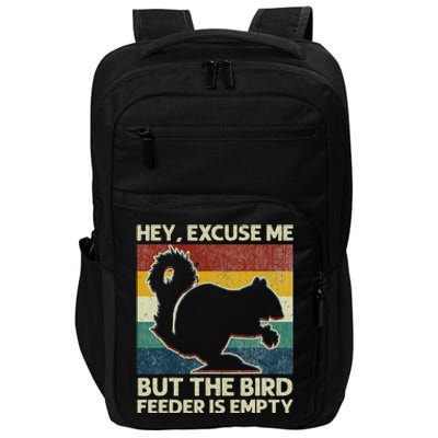 Squirrel Hey Excuse Me But Your Bird Feeder Is Empty Impact Tech Backpack