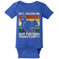 Squirrel Hey Excuse Me But Your Bird Feeder Is Empty Baby Bodysuit