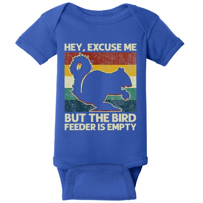 Squirrel Hey Excuse Me But Your Bird Feeder Is Empty Baby Bodysuit