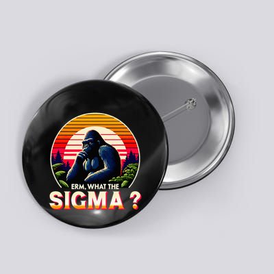 Sarcastic Humor Erm What The Sigma Funny Ironic Button