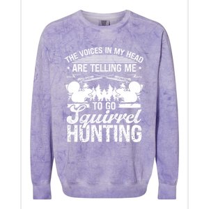 Squirrel Hunting Essential Voices In My Head Squirrel Hunter Cool Gift Colorblast Crewneck Sweatshirt