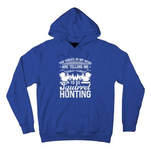 Squirrel Hunting Essential Voices In My Head Squirrel Hunter Cool Gift Hoodie