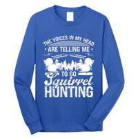 Squirrel Hunting Essential Voices In My Head Squirrel Hunter Cool Gift Long Sleeve Shirt