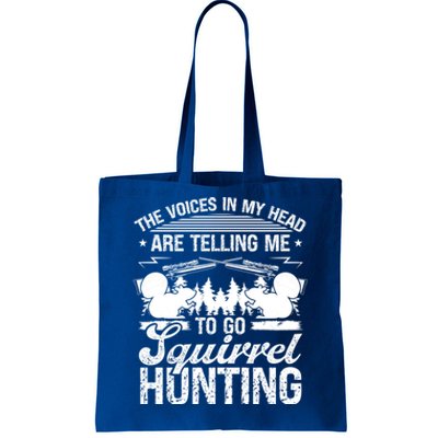 Squirrel Hunting Essential Voices In My Head Squirrel Hunter Cool Gift Tote Bag