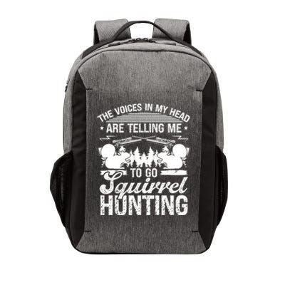 Squirrel Hunting Essential Voices In My Head Squirrel Hunter Cool Gift Vector Backpack