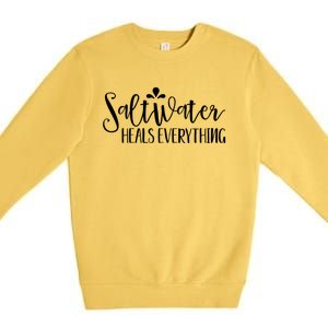 Saltwater Heals Everything Gift Premium Crewneck Sweatshirt