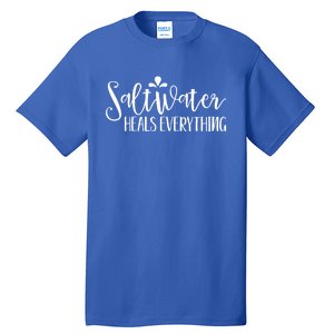 Saltwater Heals Everything Gift Tall T-Shirt