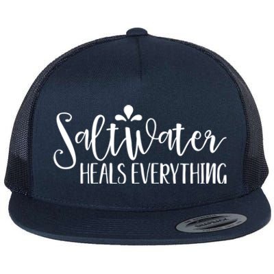 Saltwater Heals Everything Gift Flat Bill Trucker Hat