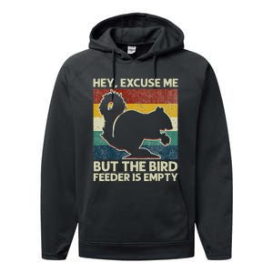 Squirrel Hey Excuse Me But Your Bird Feeder Is Empty Funny Performance Fleece Hoodie